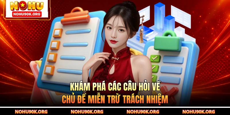 Khám phá các câu hỏi về chủ đề miễn trừ trách nhiệm