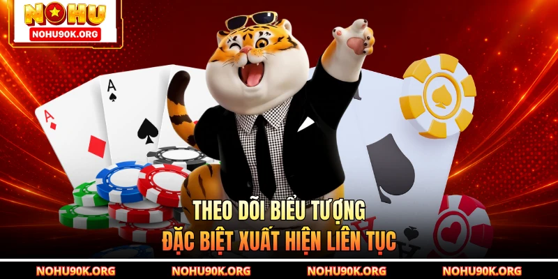 Theo dõi biểu tượng đặc biệt xuất hiện liên tục